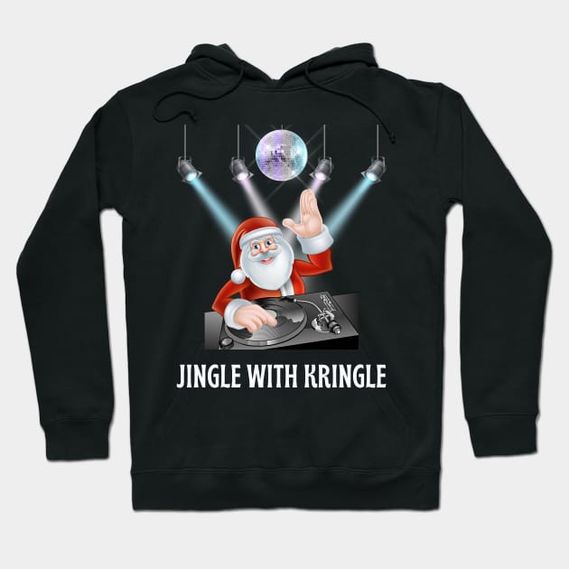 Jingle with Kringle, DJ Santa is hosting a party jam Hoodie by Blended Designs